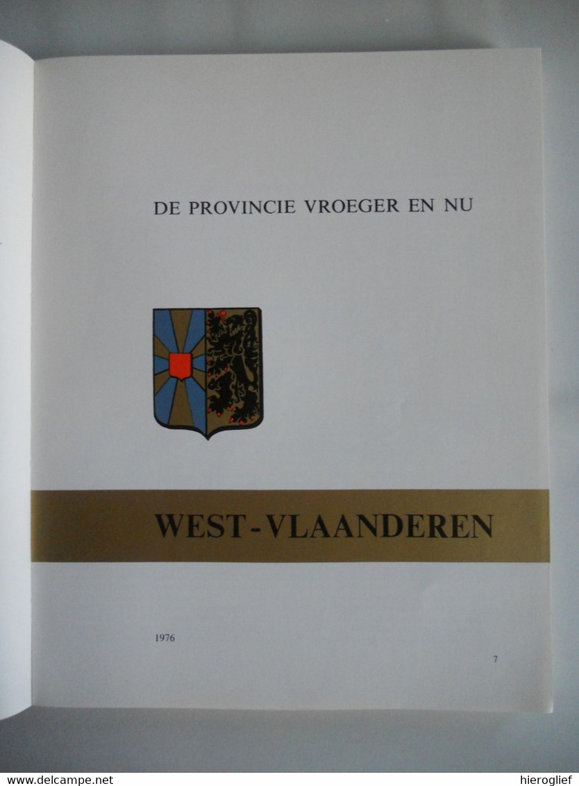 WEST-VLAANDEREN - DE PROVINCIE VROEGER EN NU Van Graafschap Tot Provincie Territoriaal Nijverheid Toerisme Haven Zee - Histoire