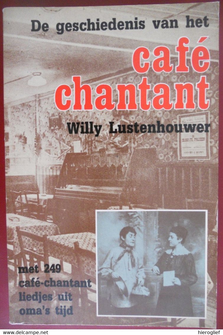 GESCHIEDENIS Vh CAFé CHANTANT Door Willy Lustenhouwer 249 Liedjes Uit Oma's Tijd Met Partituren Brugge Volksmuziek - Histoire
