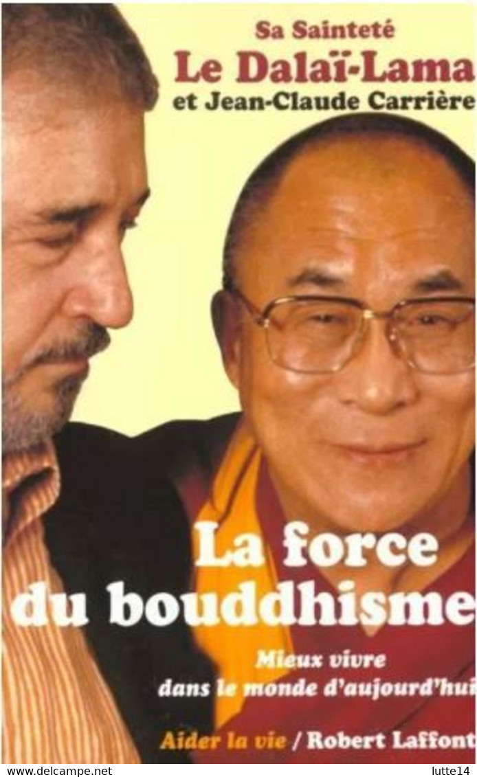 La Force Du Bouddhisme - Livre Du Dalaï-Lama Et Jean-Claude Carrière - Autres & Non Classés