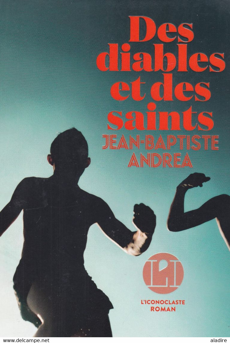 Jean Baptiste Andrea - Des Diables Et Des Saints - L'Iconoclaste - 2021 - 364 Pages - € 5.00 - Aventura