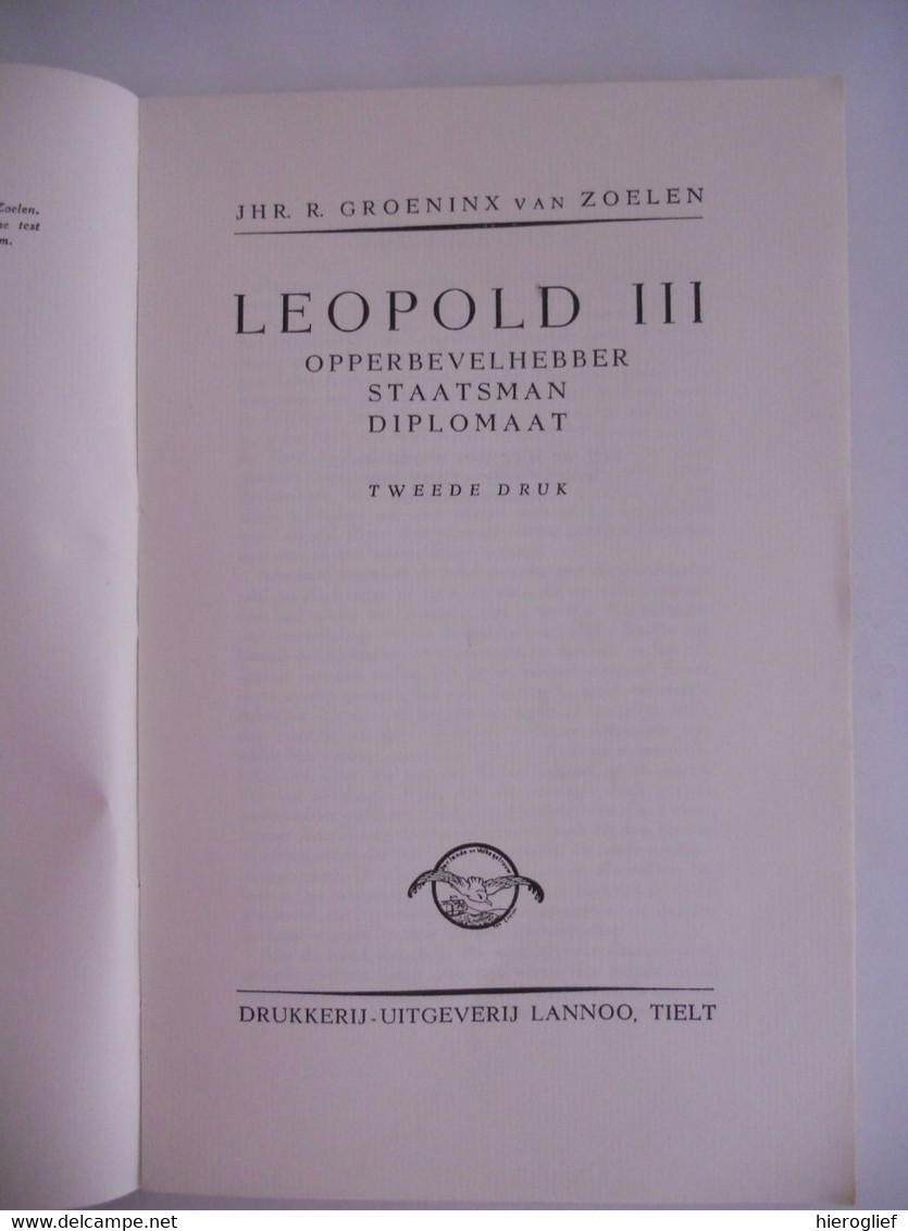 LEOPOLD III Opperbevelhebber Staatsman Diplomaat Door Jhr. R. Groeninx Van Zoelen Koning Koningshuis Royalties - Histoire