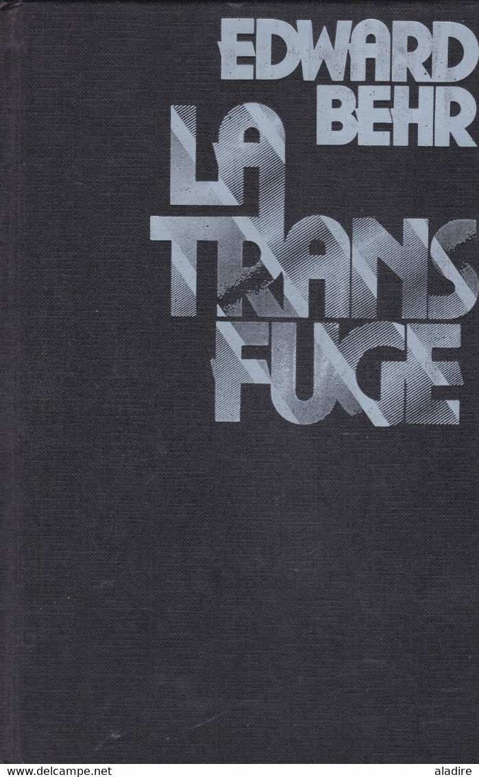 Edward BEHR - - La Transfuge - Roman Relié - Robert Laffont - 291 Pages  - 1981 - € 1.00 - Non Classés