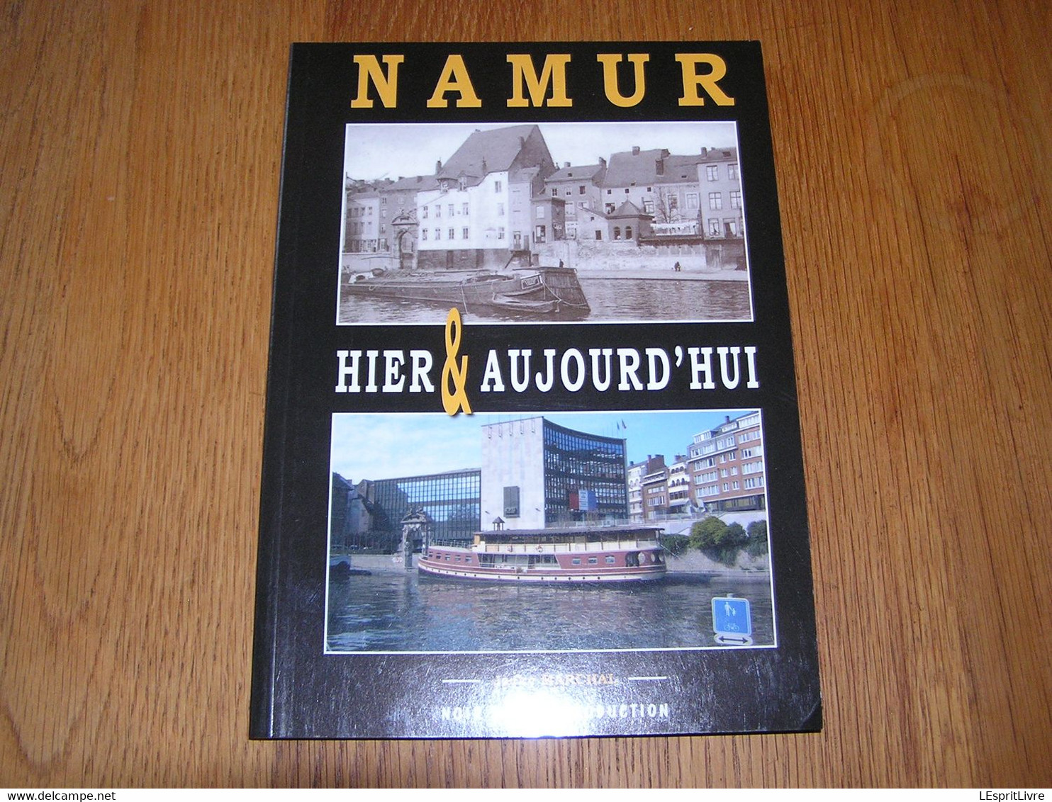 NAMUR HIER ET AUJOURD' HUI Marchal Régionalisme Citadelle Meuse Sambre Péniche Bateau Citadelle Tram Gare Rues Quartier - Bélgica