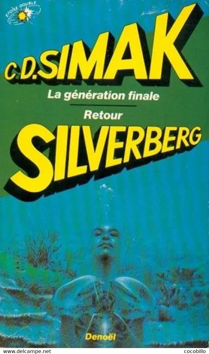 La Génération Finale De C.D. Simak &  Retour De R Silverberg - Editions Denoël N° 4 - 1984 - Denoël