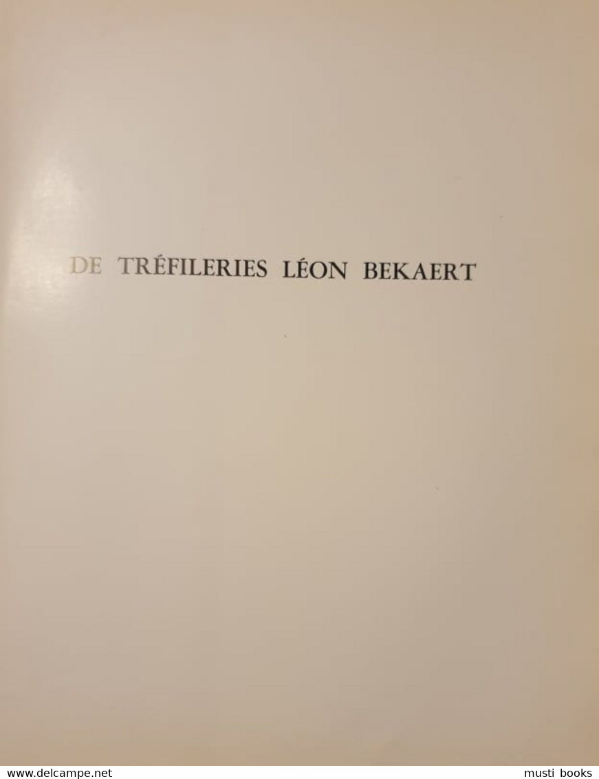 (ZWEVEGEM) De Tréfileries Leon Bekaert 1880-1955. - Zwevegem