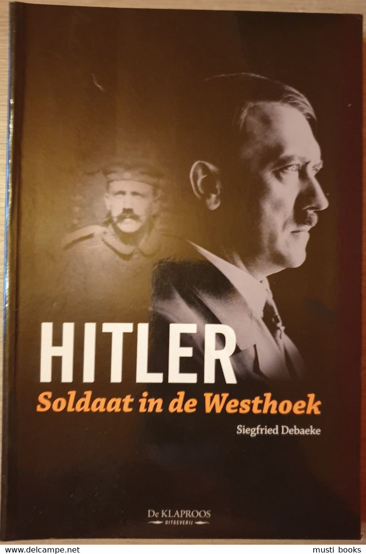 (1914-1918 ARDOOIE GELUVELD WIJTSCHATE MESEN WERVIK) Hitler. Soldaat In De Westhoek. - War 1914-18