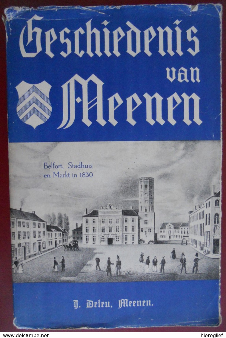 GESCHIEDENIS VAN MEENEN Door R Vansteenkiste Voorwoord Deleu Tekeningen Fr Wallecan Menen Cfr Histoire De Menin V Rembry - Histoire