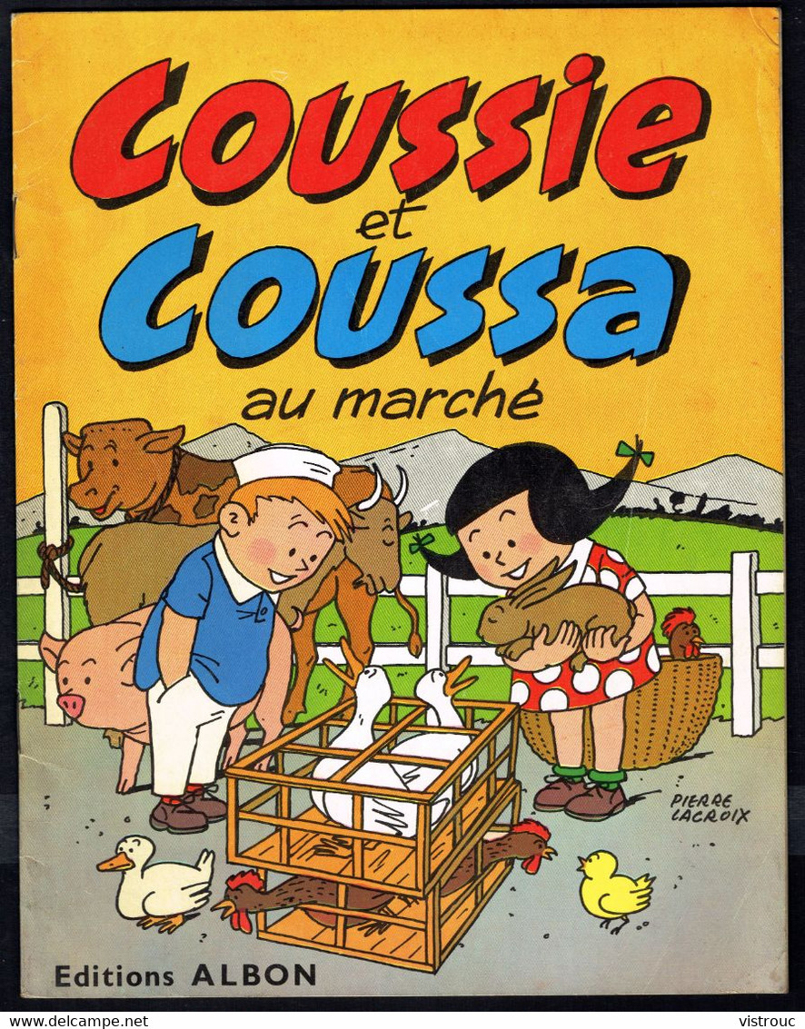 "COUSSIE ET COUSSA Au Marché" De Pierre LACROIX - Edition ALBON - Neuilly-sur-Seine - E.O. De 1960. - Bessy