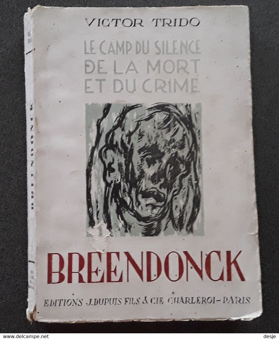 Breendonck, Le Camp De La Mort Et Du Crime Par Victor Trido, 1944, 196 Blz. - Altri & Non Classificati