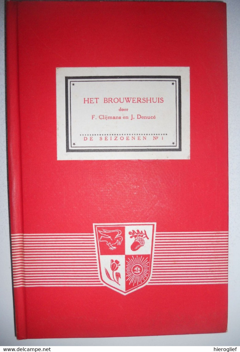 ANTWERPEN HET BROUWERSHUIS Of WATERHUIS Door G. Clijmans J. Denucé De Seizoenen 1  Met 22 Illustraties Vliet - Histoire
