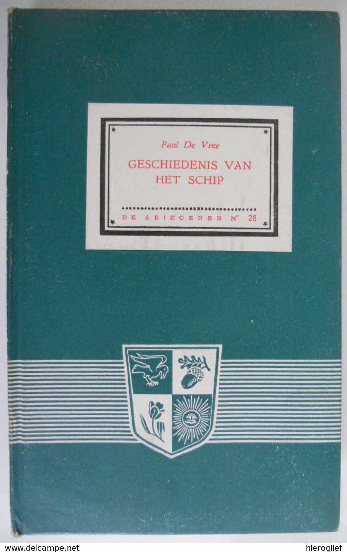 GESCHIEDENIS VAN HET SCHIP Door Paul De Vree Met Illustraties De Seizoenen 28 Boot Zeevaart Scheepsbouw Varen - Histoire