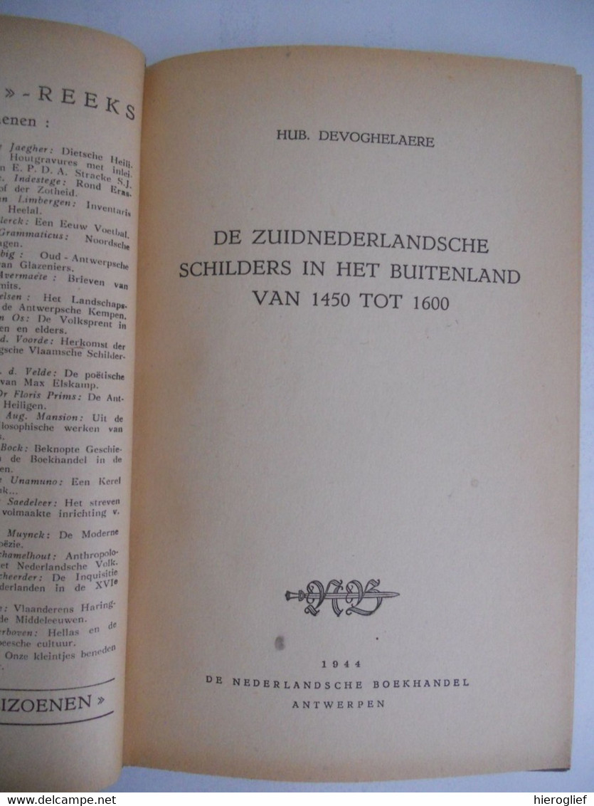 DE ZUIDNEDERLANDSCHE SCHILDERS IN HET BUITENLAND 1450 à 1600 Door H. Devogelaere  Illustraties De Seizoenen 52 - Histoire