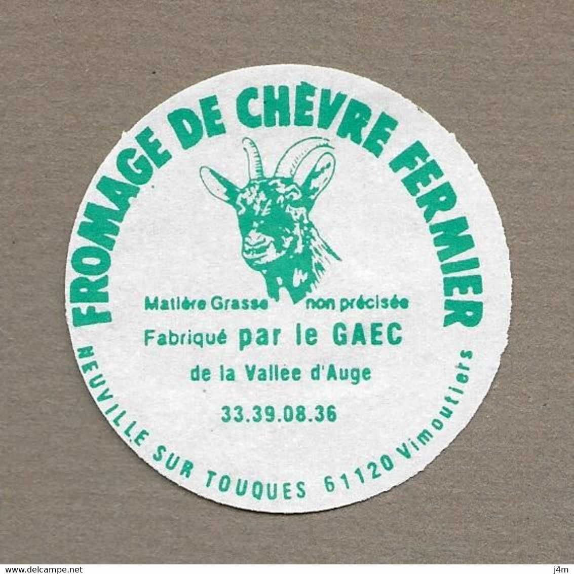 ETIQUETTE De FROMAGE.. CHEVRE FERMIER Fabriqué Par Le GAEC De La Vallée D'Auge à NEUVILLE Sur TOUQUES ( Orne 61) - Käse