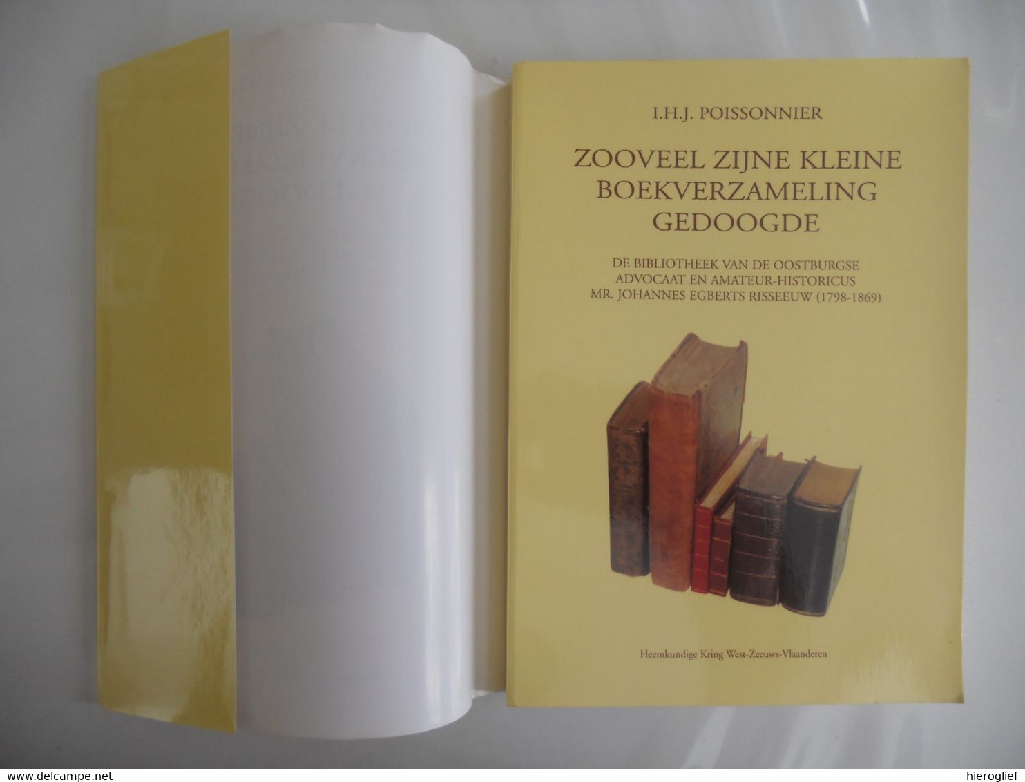 ZOVEEL ZIJNE KLEINE BOEKVERZAMELING GEDOOGDE Bibliotheek V Mr. Johannes Egberts Risseeuw Oostburg Door Poissonnier - Histoire