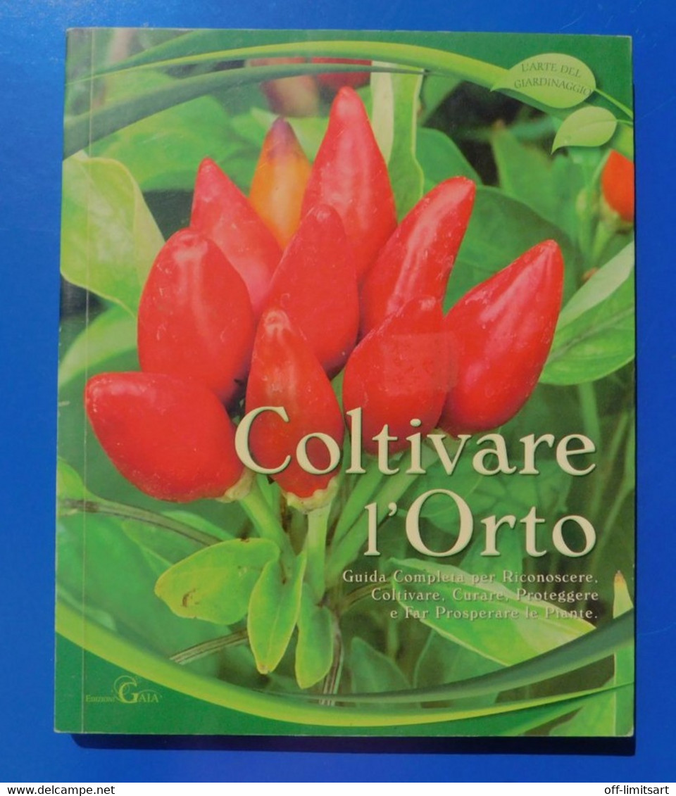 Coltivare L'Orto,  Guida Completa  Per Riconoscere, Coltivare, Curare, Ecc.. - Pag.95  - 21x17 - Maison, Jardin, Cuisine