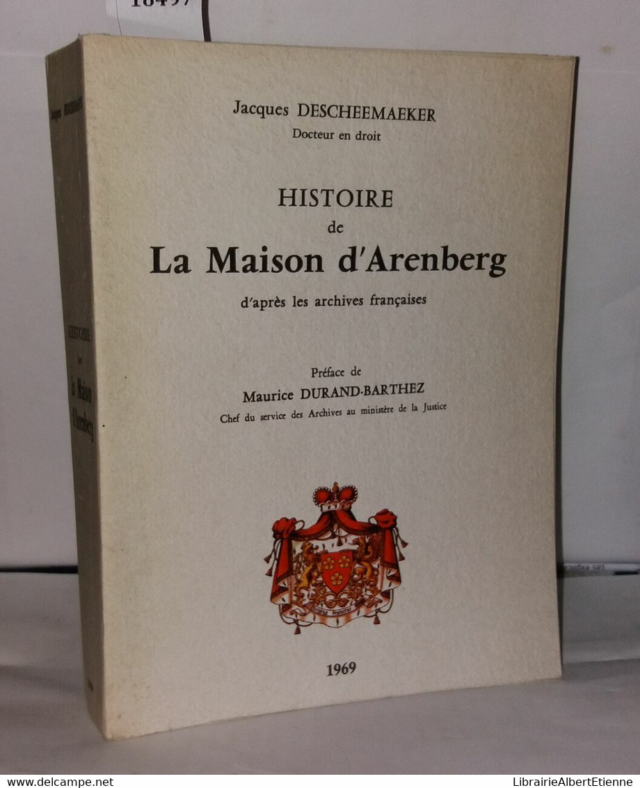 Histoire De La Maison D'Arenberg D'après Les Archives Françaises - Unclassified