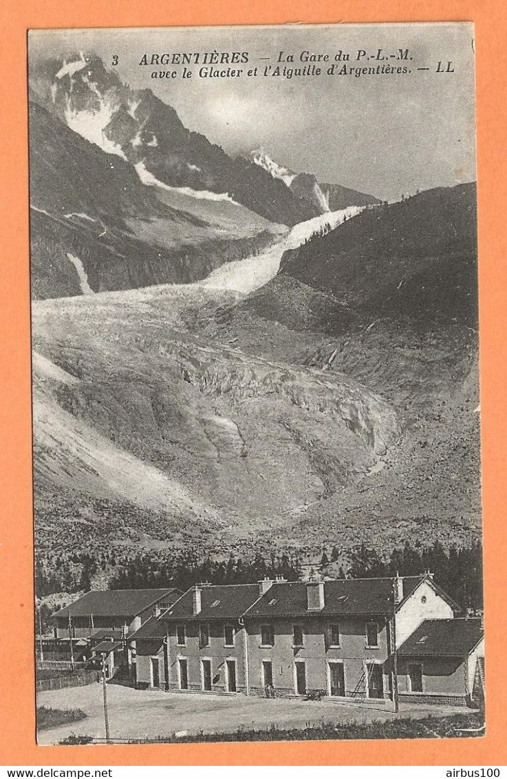 05 - HAUTES ALPES - ARGENTIERES LA GARE DU P.L.M ( PLM ) AVEC LE GLACIER ET L'AIGUILLE D'ARGENTIERES - L'Argentiere La Besse