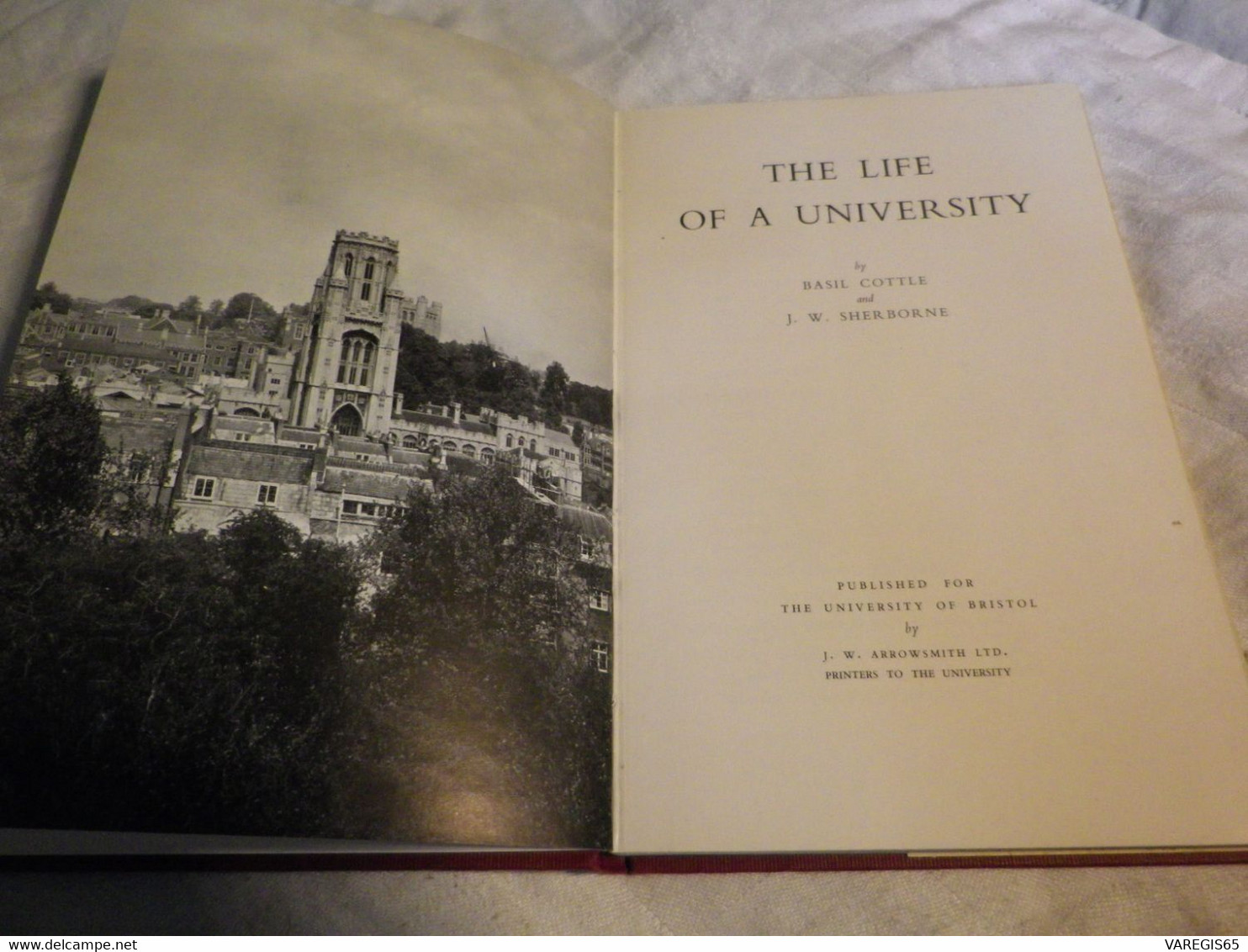 THE LIFE OF THE UNIVERSITY - UNIVERSITY OF BRISTOL - 1e EDITION 1951 - LIVRE RELIÉ AVEC JAQUETTE - Cultural