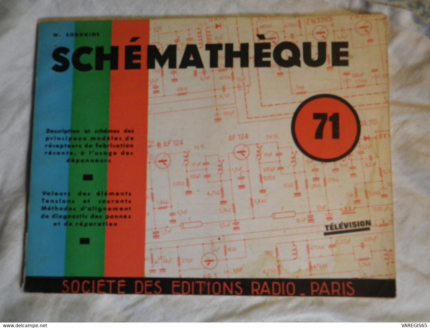 SCHEMATHEQUE 71 TELEVISEURS - W. SOROKINE - EDITION 1971 - SOCIETE DES EDITIONS RADIO PARIS - Audio-Video