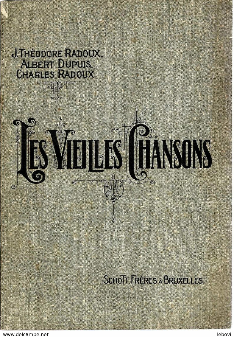 "Les Vieilles Chansons » RADOUX, J. Th.., DUPUIS, A. & RADOUX, Ch. – Ed. Schott Frères, Bxl. - Chansonniers