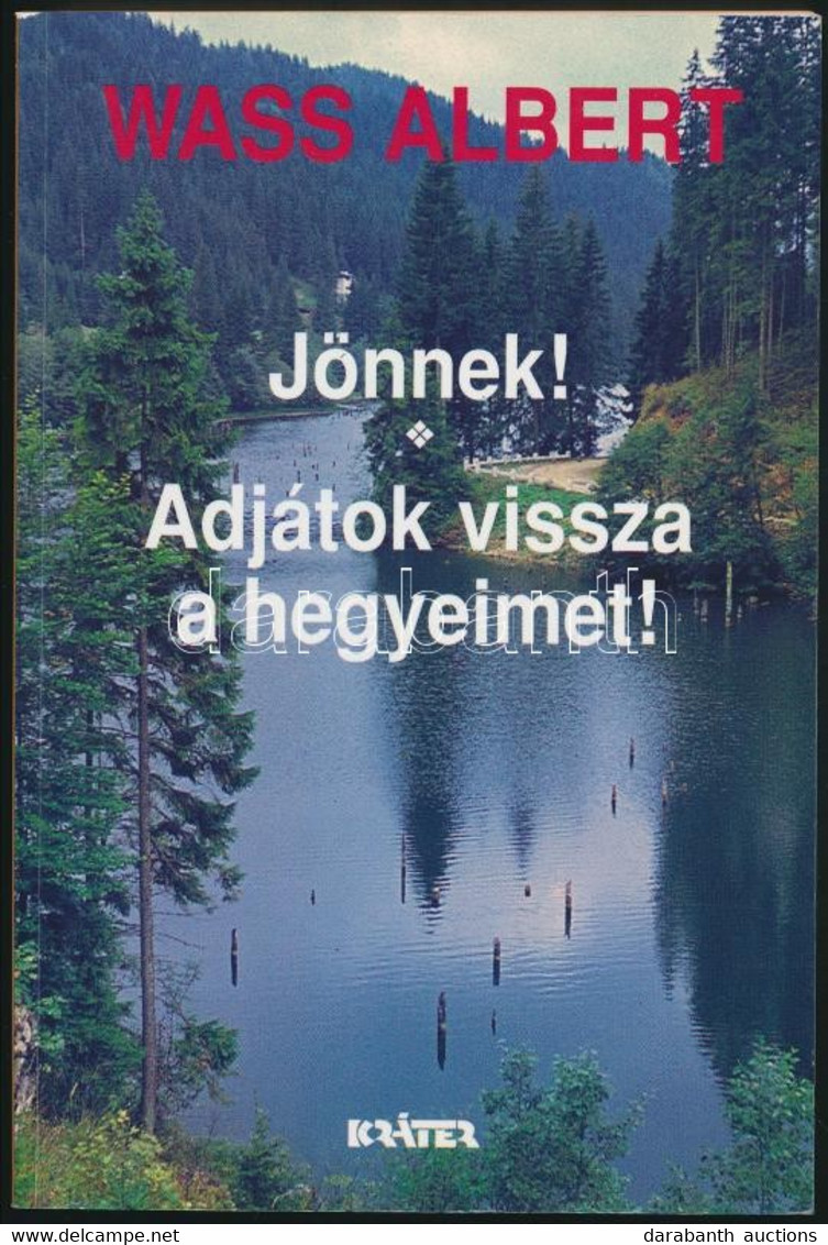 Wass Albert: Jönnek! Adjátok Vissza A Hegyeimet! Pomáz, 2002, Kráter. Két Regény Egy Kötetben. Második Kiadás. Kiadói Pa - Non Classificati