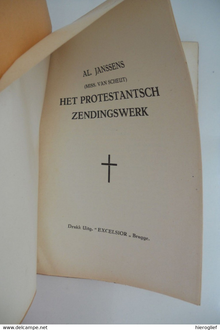 HET PROTESTANTSCH ZENDINGSWERK Door Al. Janssens Protestants Protestantisme Missionering Missies - Histoire