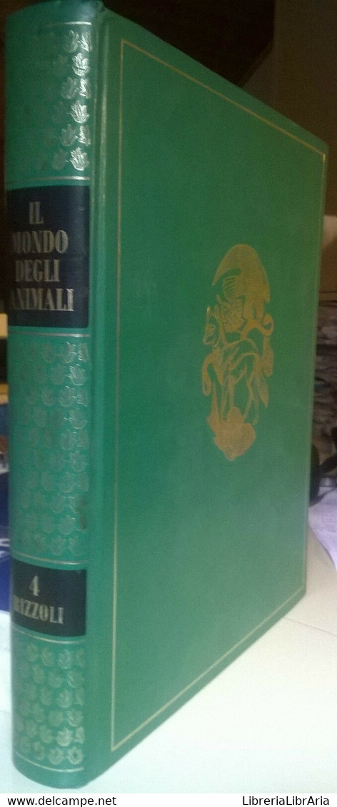 Il Mondo Degli Animali: Gli Uccelli - Volume 4 -  Rizzoli, 1969 - L - Natura