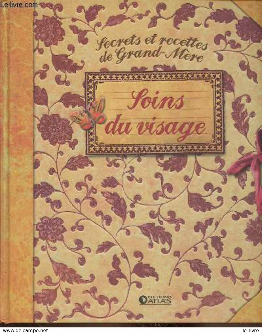 Secrets Et Recettes De Grand-Mère : Soins Du Visage - Neveux Muriel - 2010 - Libri