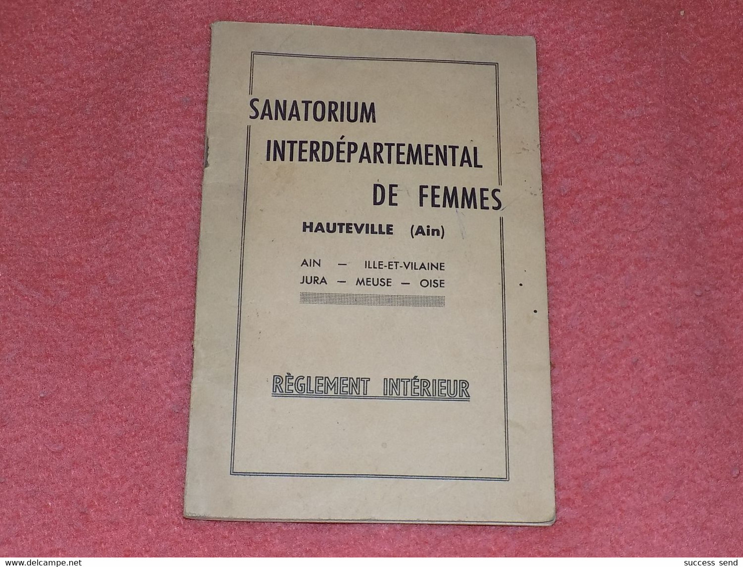 SANATORIUM DE FEMMES à HAUTEVILLE (AIN). REGLEMENT INTERIEUR. 50 PAGES - Documents Historiques