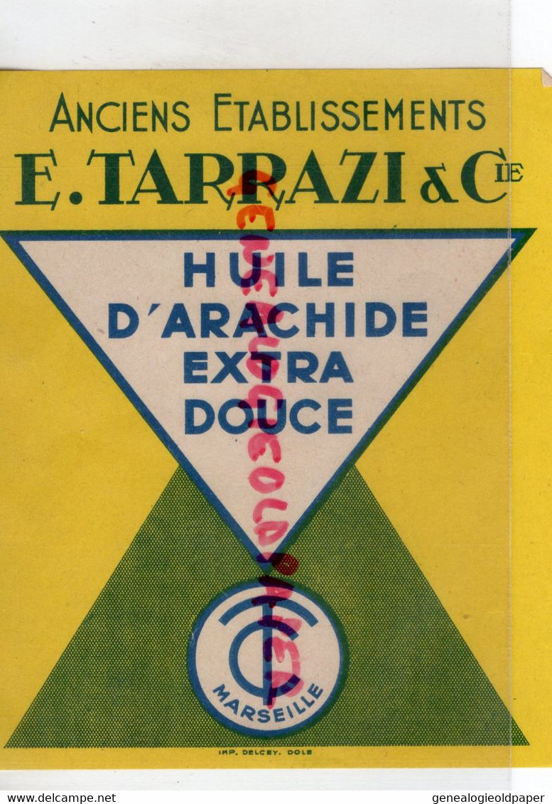 13- MARSEILLE- RARE ETIQUETTE E. TARRAZI & CIE- HUILE D' ARACHIDE EXTRA DOUCE-IMPRIMERIE DELCEY A DOLE - Alimentaire