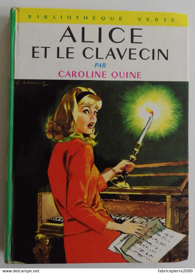 Caroline QUINE - Alice Et Le Clavecin Hachette 1967 Bibliothèque Verte N°319 Ill Albert Chazelle - Bibliotheque Verte