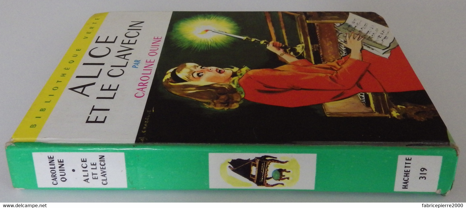 Caroline QUINE - Alice Et Le Clavecin Hachette 1967 Bibliothèque Verte N°319 Ill Albert Chazelle - Bibliotheque Verte