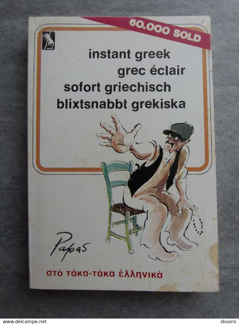 Instant Greek, Grec éclair, Sofort Griechisch : Dictionnaire Humoristique Illustré Par Papas : Expressions Quotidiennes - Dictionaries