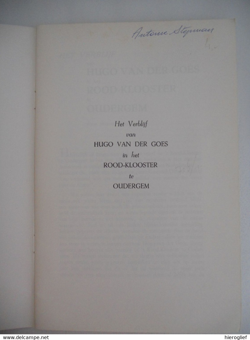 HET VERBLIJF Van HUGO VAN DER GOES In ROOD-KLOOSTER Te OUDERGEM Door Maurits Thijs Kunst Schilder De Gand à Auderghem - Histoire