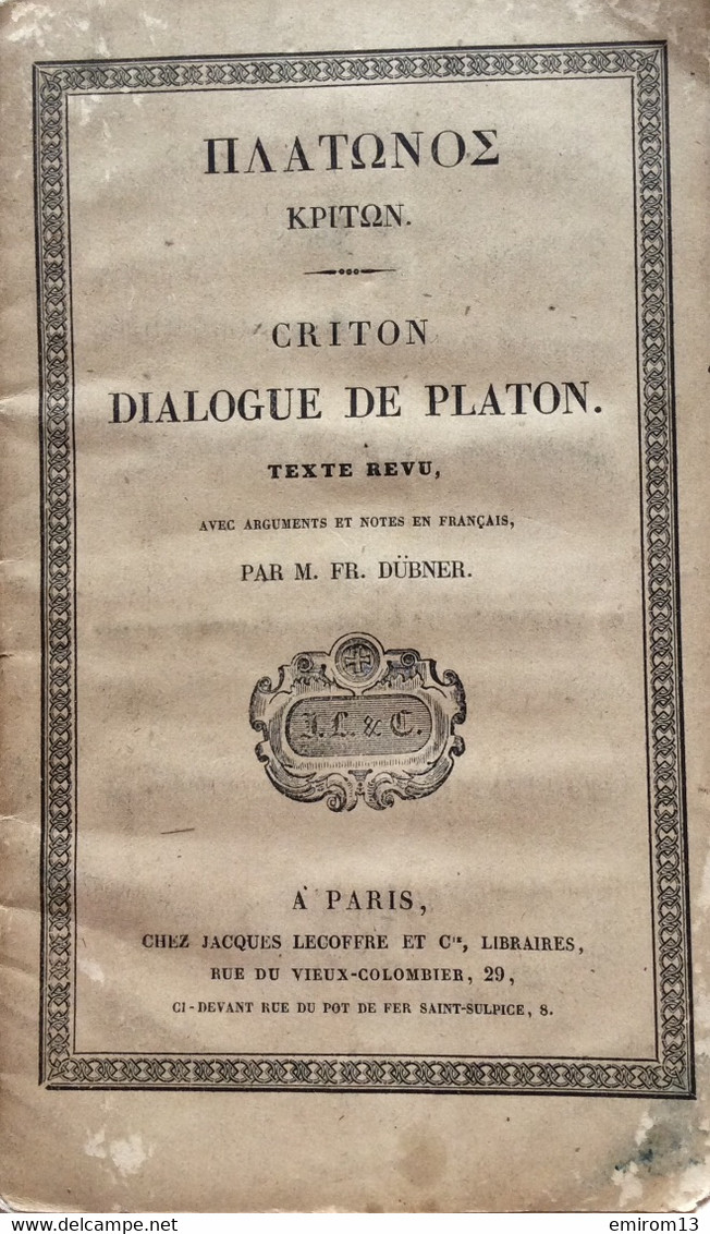 Dialogue De Platon Criton Texte Revu En Français Par M. Dübner à Paris Chez Jacques Lecoffre 1850 - Historical Documents