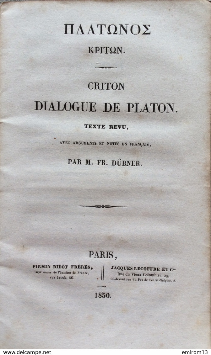 Dialogue De Platon Criton Texte Revu En Français Par M. Dübner à Paris Chez Jacques Lecoffre 1850 - Documents Historiques