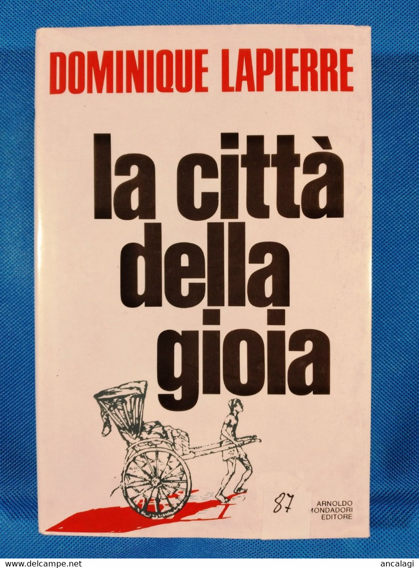 LIBRI 2087 - "LA CITTA' DELLA GIOIA" Dominique Lapierre - Vedi Descrizione Costo Spedizione - - Sociedad, Política, Economía