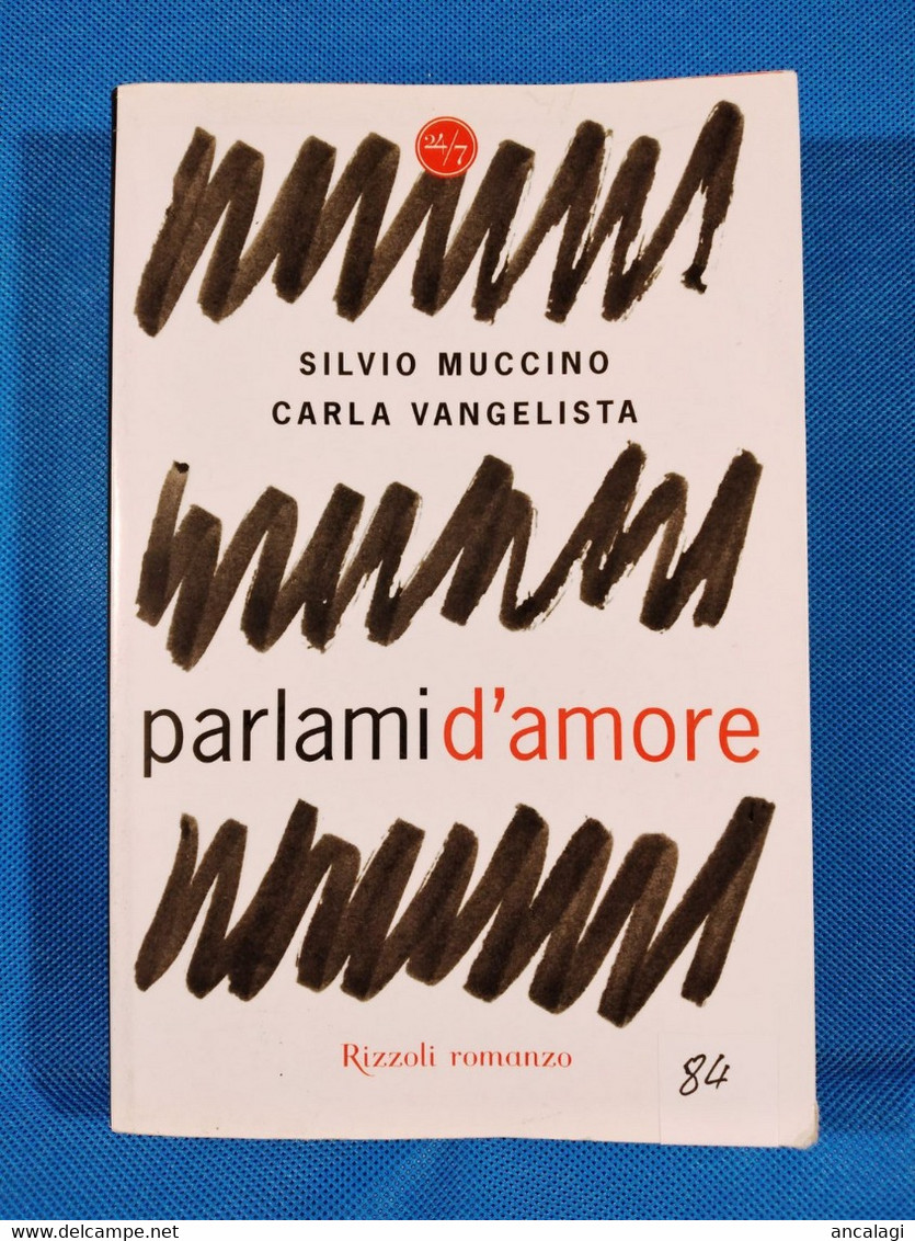 LIBRI 2084 - "PARLAMI D'AMORE" Silvia Muccino E Carla Vangelista - Vedi Descrizione Costo Spedizione - - Maatschappij, Politiek, Economie