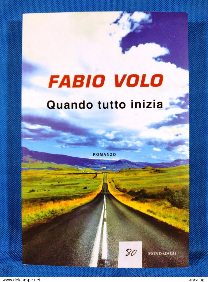 LIBRI 2080 - "QUANDO TUTTO INIZIA" Fabio Volo - Vedi Descrizione Costo Spedizione - - Society, Politics & Economy