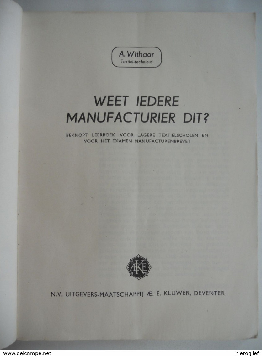 Weet Iedere MANUFACTURIER Dit ? Door A Withaar Leerboek Voor Textiel Scholen Brevet Manufactuur Industrie Soorten Vezels - School