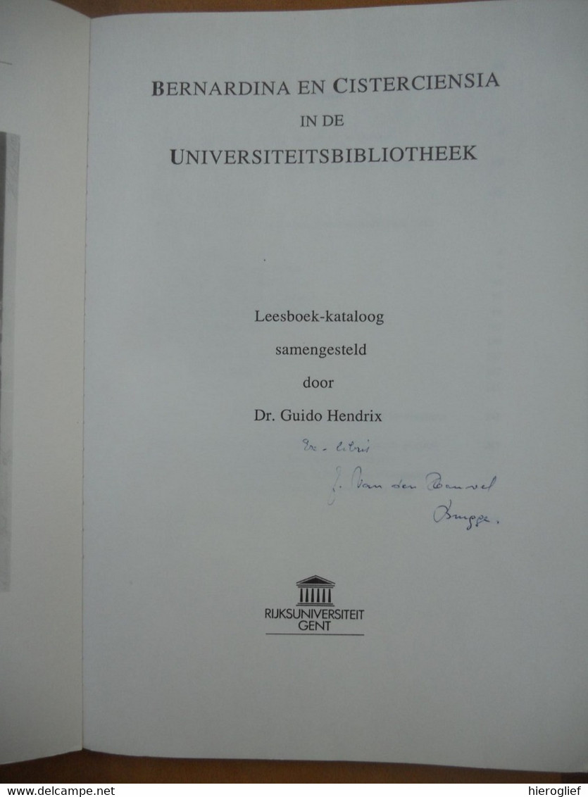 BERNARDINA En CISTERCIENSIA In De Universiteit Bibliotheek GENT Leesboek - Kataloog Door Dr. Guido Hendrix - Geschichte