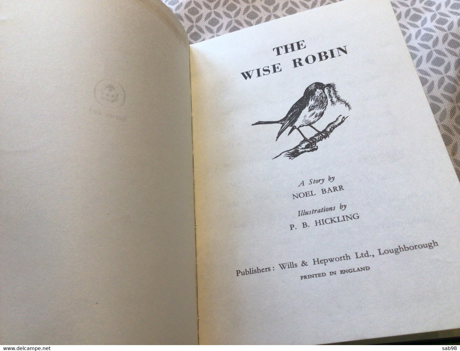 The Wise Robin A Stry By Noel Barr A Ladybird Illustrations P.B Hickling Printed In England - Sonstige & Ohne Zuordnung