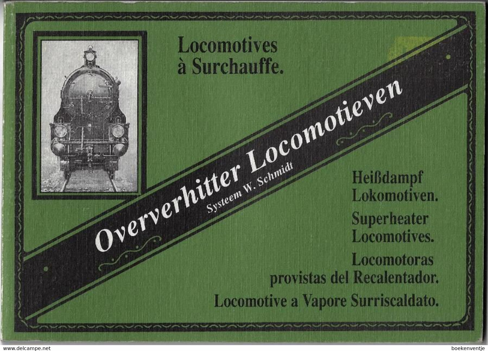 Oververhitter Locomotieven Systeem W. Schmidt - Locomotives à Surchauffe - Heissdampf Lokomotiven - Anciens