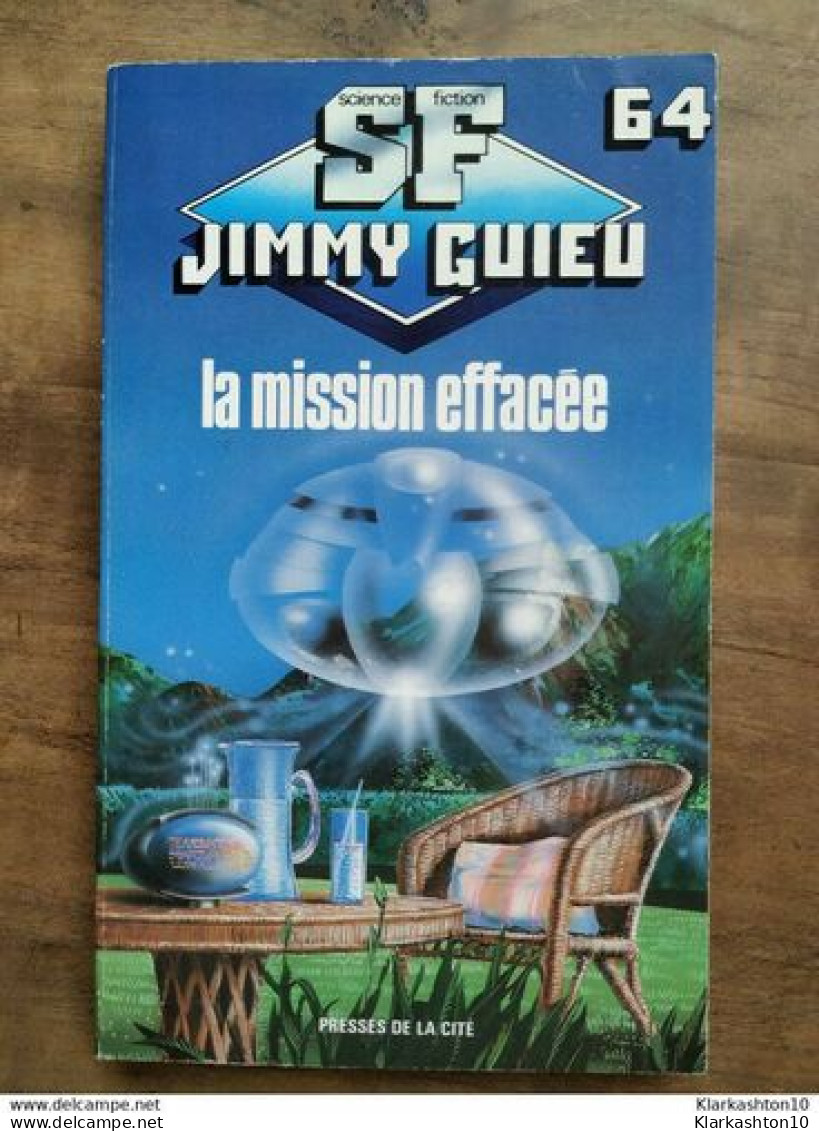 Jimmy Guieu - La Mission Effacée: Tome 64 / Presses De La Cité  1988 - Presses De La Cité