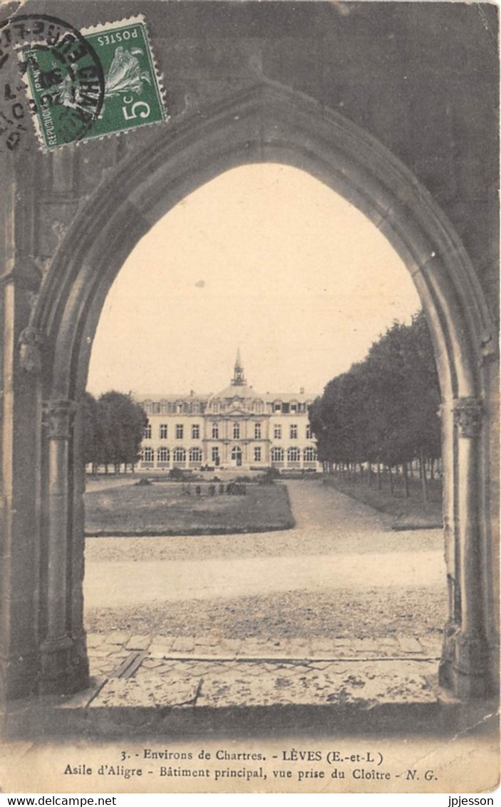 EURE ET LOIR  28  LEVES - ASILE D'ALIGRE - BATIMENT PRINCIPAL, VUE PRISE DU CLOITRE - Lèves