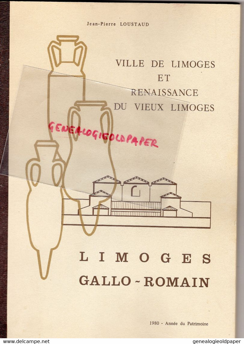 87- LIMOGES-JEAN PIERRE LOUSTAUD-RENAISSANCE DU VIEUX LIMOGES GALLO ROMAIN-1980-LONGEQUEUE-AUGUSTORITUM - Limousin