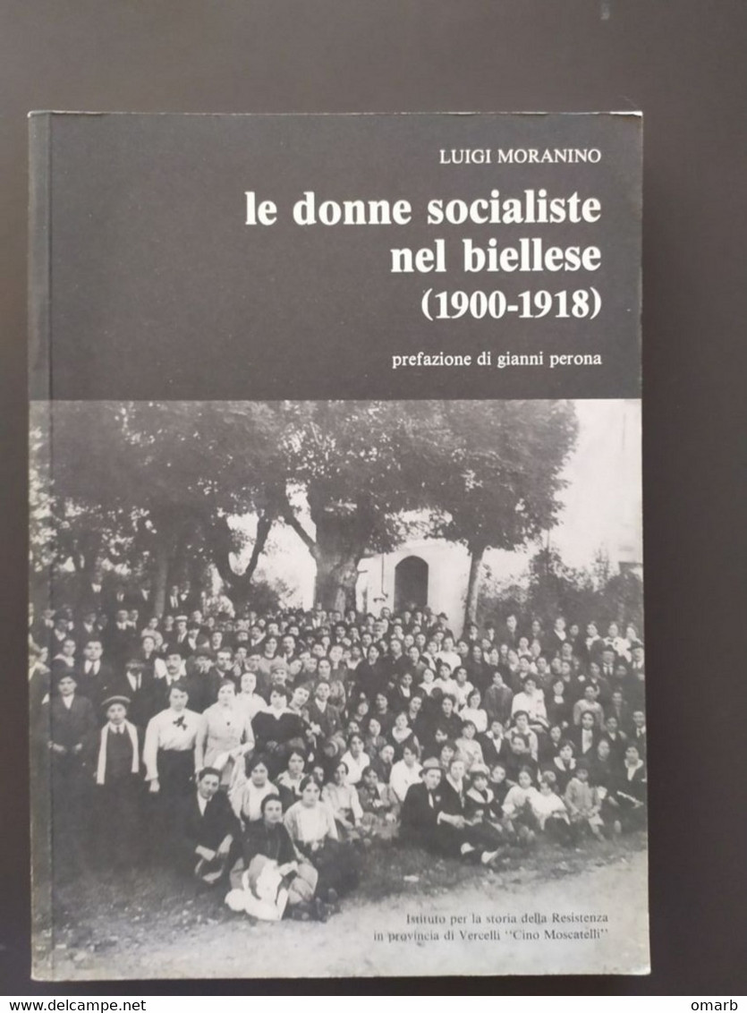 Lib465 Libro Book Livre Le Donne Socialiste Nel Biellese (1900-1918) Società Movimento Operaio Politica Politcs - Oorlog 1914-18