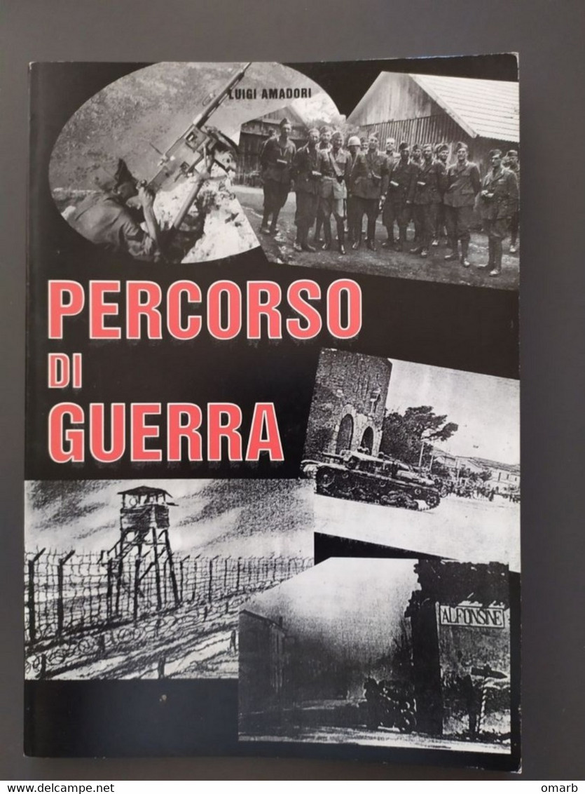 Lib466 Percorso Di Guerra Luigi Amadori Libro Livre Book War Documenti Poesie - Guerra 1939-45