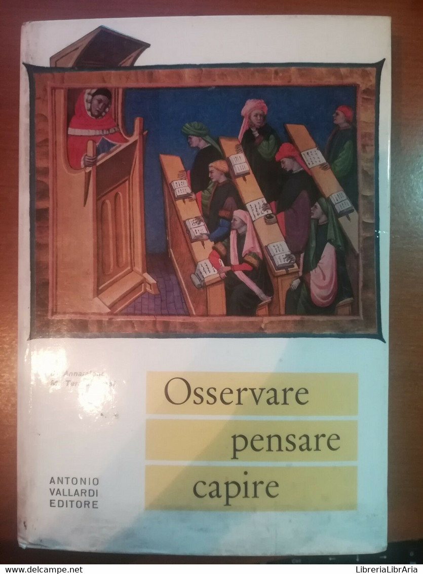 Osservare , Pensare , Capire - C.Annaratone, M.T.Rossi - Vallardi - 1964 - M - Adolescents