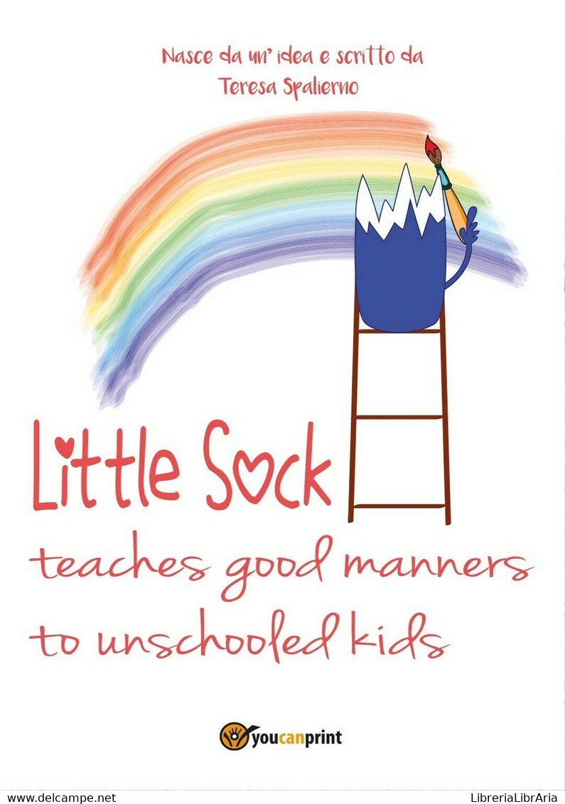 Little Sock Teaches Good Manners To Unschooled Kids, Teresa Spalierno,  2017 - Adolescents